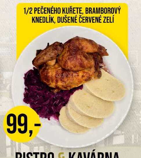 1/2 PEČENÉHO KUŘETE, BRAMBOROVÝ KNEDLÍK, DUŠENÉ ČERVENÉ ZELÍ 1 porce