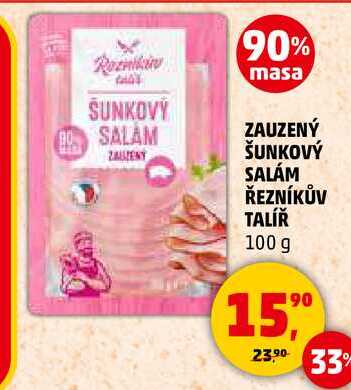 ZAUZENÝ ŠUNKOVÝ SALÁM ŘEZNÍKŮV TALÍŘ, 100 g