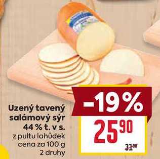 Uzený tavený salámový sýr 44% t. vs. z pultu lahůdek cena za 100 g