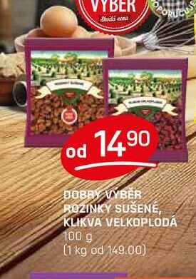 DOBRÝ VÝBĚR ROZINKY SUŠENÉ, KLIKVA VELKOPLODÁ 100 g