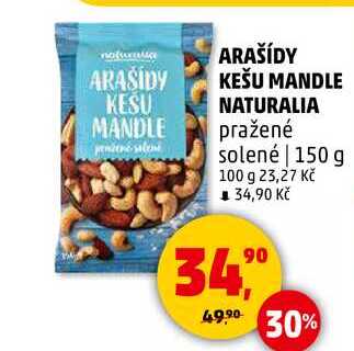 ARAŠÍDY KEŠU MANDLE NATURALIA pražené solené, 150 g