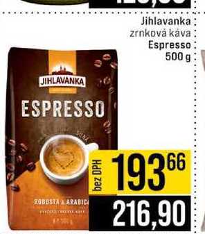 Jihlavanka zrnková káva Espresso 500 g  v akci
