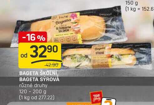 BAGETA ŠKOLNÍ, BAGETA SÝROVÁ různé druhy 120 - 200 g 