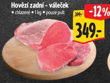Hovězí zadní - váleček, 1 kg