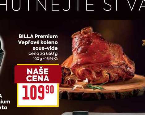BILLA Premium Vepřové koleno Sous-vide cena za 650 g 