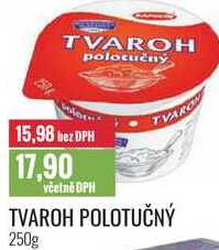 TVAROH POLOTUČNÝ 250g