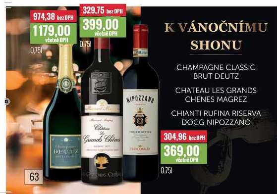 CHAMPAGNE CLASSIC BRUT DEUTZ/CHATEAU LES GRANDS CHENES MAGREZ/ CHIANTI RUFINA RISERVA DOCG NIPOZZANO 0,75l