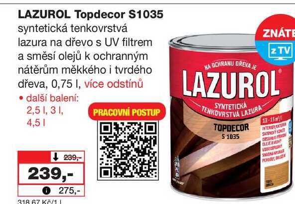 LAZUROL Topdecor $1035 syntetická tenkovrstvá lazura na dřevo s UV filtrem a směsí olejů k ochranným nátěrům měkkého i tvrdého dřeva, 0,75l