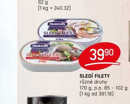 SLEDÍ FILETY různé druhy 170 g. p.p. 85 - 102 g