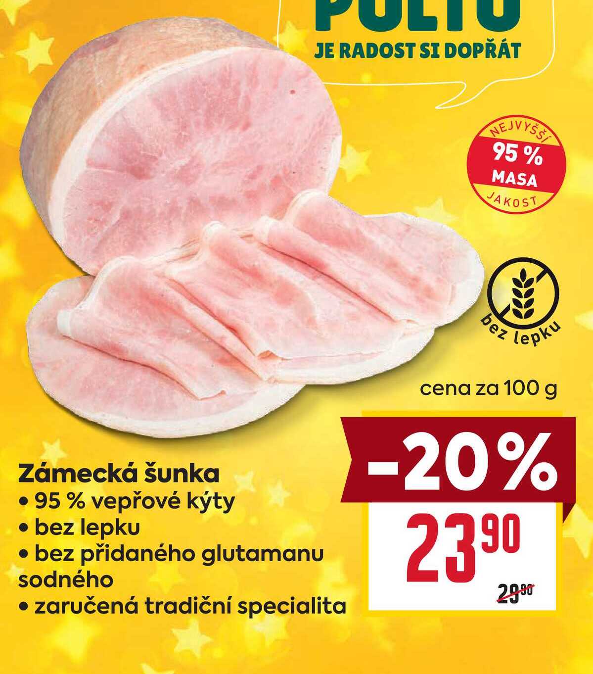 Zámecká šunka 95% vepřové kýty bez lepku bez přidaného glutamanu sodného zaručená tradiční specialita bez lepku cena za 100 g