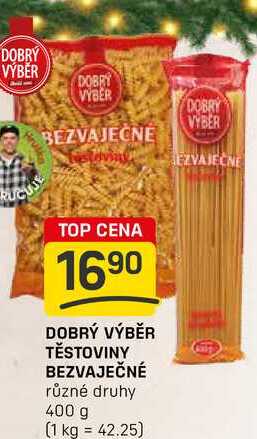 DOBRÝ VÝBĚR TĚSTOVINY BEZVAJEČNÉ různé druhy 400 g 