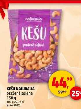 KEŠU NATURALIA pražené solené, 150 g 