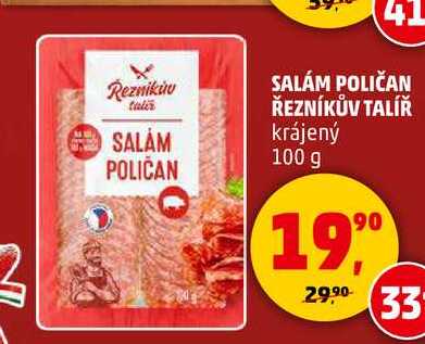 SALÁM POLIČAN ŘEZNÍKŮV TALÍŘ, 100 g