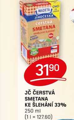 JČ ČERSTVÁ SMETANA KE ŠLEHÁNÍ 33% 250 ml