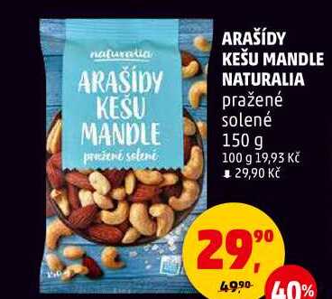 ARAŠÍDY KEŠU MANDLE NATURALIA pražené solené, 150 g