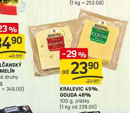 KRALEVIC 45%. GOUDA 48% 100 g, plátky