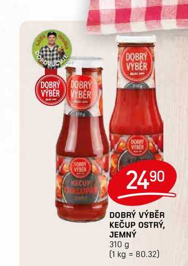DOBRÝ VÝBĚR KEČUP OSTRÝ, JEMNÝ 310 g 