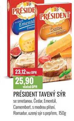 PRÉSIDENT TAVENÝ SÝR se smetanou, Čedar, Ementál. Camembert, s modrou plísní, Romadur, uzený sýr s pepřem, 150g