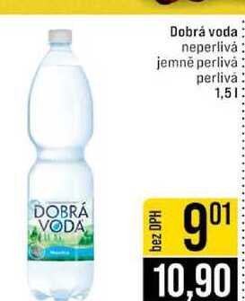 Dobrá voda neperlivá jemně perlivá perlivá 1,5l