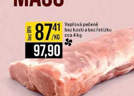 Vepřová pečeně bez kosti a bez řetízku cca 4 kg 1kg