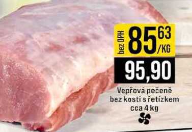 Vepřová pečeně bez kosti s řetízkem cca 4 kg 1kg