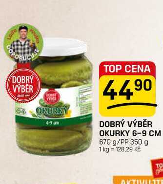 DOBRÝ VÝBĚR OKURKY 6-9 CM 670 g/PP 350 g 