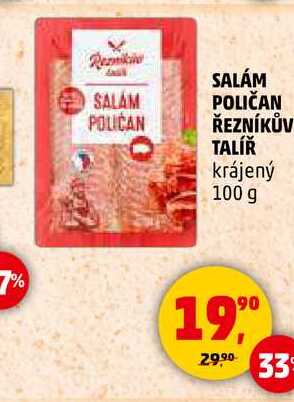 SALÁM POLIČAN ŘEZNÍKŮV TALÍŘ, 100 g 