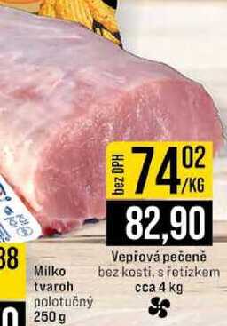 Vepřová pečeně bez kosti, s řetízkem tvaroh cca 4 kg 1kg