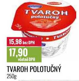 TVAROH POLOTUČNÝ 250g 