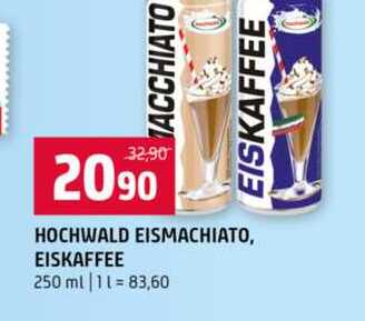 HOCHWALD EISMACHIATO, EISKAFFEE 250 ml v akci