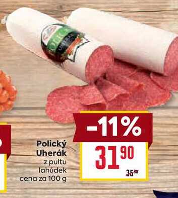 Polický Uherák z pultu lahůdek cena za 100 g 