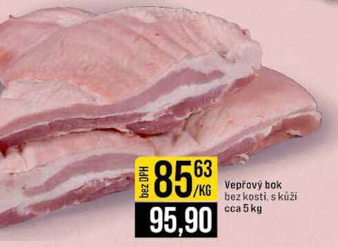 Vepřový bok bez kosti, s kůží cca 5 kg 1kg