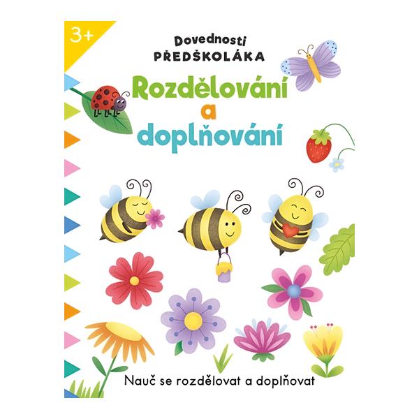 Svojtka & Co Dovednosti předškoláka Rozdělování a doplňování