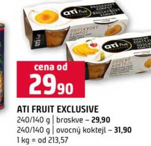 ATI FRUIT EXCLUSIVE 240/140 g broskve 240/140 g ovocný koktejl 