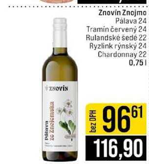 Znovin Znojmo Pálava 24 Tramín červený 24 Rulandské šedé 22 Ryzlink rýnský 24 Chardonnay 22 0,75l