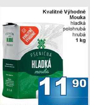 Kvalitně Výhodně Mouka hladká polohrubá hrubȧ 1 kg 