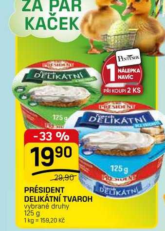 PRÉSIDENT DELIKATN DELIKÁTNÍ TVAROH vybrané druhy 125 g 