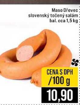 Maso Dřevec slovenský točený salám bal. cca 1,5 kg 100g