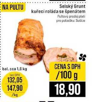 Selský Grunt kuřeci roláda se špenátem bal. cca 1,6 kg 100g