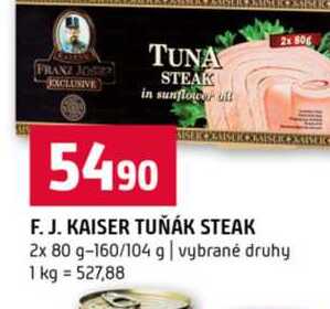 F. J. KAISER TUŇÁK STEAK 2x 80 g 160/104 g vybrané druhy 