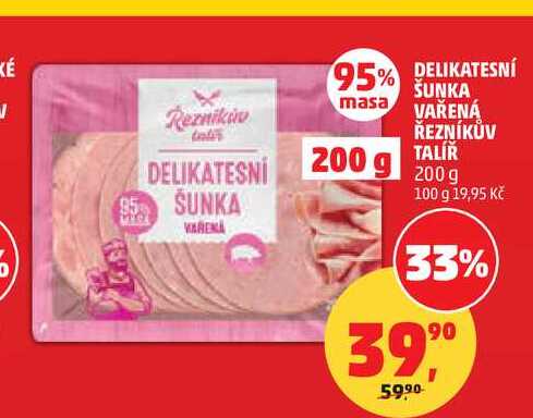 DELIKATESNÍ ŠUNKA VAŘENÁ ŘEZNÍKŮV TALÍŘ, 200 g