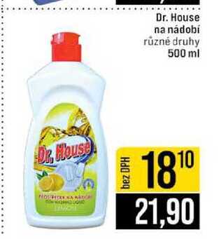 Dr. House na nádobí různé druhy 500 ml