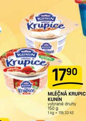 MLÉČNÁ KRUPICE KUNÍN vybrané druhy 150 g