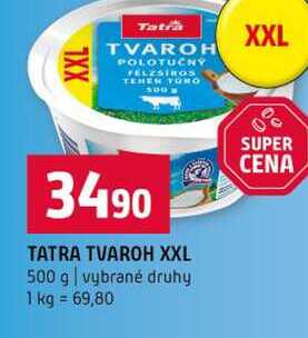 TATRA TVAROH XXL 500 g vybrané druhy
