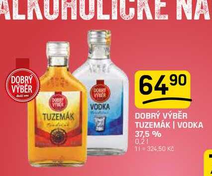 DOBRÝ VÝBĚR TUZEMÁK | VODKA 37,5% 0,2l