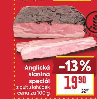 Anglická slanina speciál z pultu lahůdek cena za 100 g 