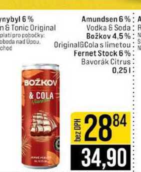 Amundsen 6% Vodka & Soda Božkov 4,5% Original&Cola s limetou Fernet Stock 6% Bavorák Citrus 0,25l