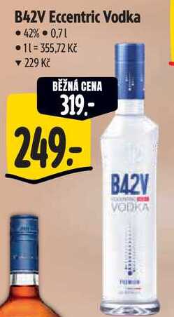 B42V Eccentric Vodka, 0,7 l v akci