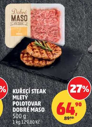 KUŘECÍ STEAK MLETÝ POLOTOVAR DOBRÉ MASO, 500 g 