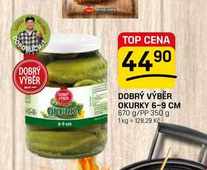 DOBRÝ VÝBĚR OKURKY 6-9 CM 670 g/PP 350 g 